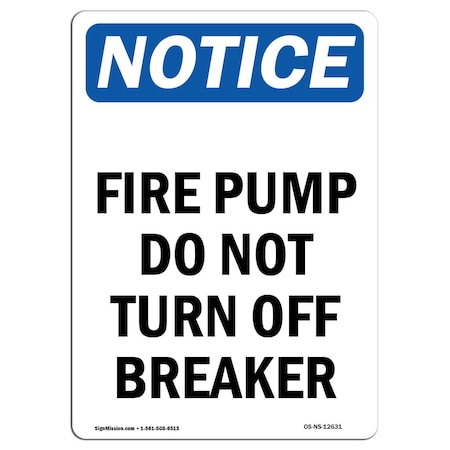 Signmission OSHA Sign, Fire Pump Do Not Turn Off Breaker, 18in X 12in Rigid Plastic, 12" W, 18" L, Portrait OS-NS-P-1218-V-12631